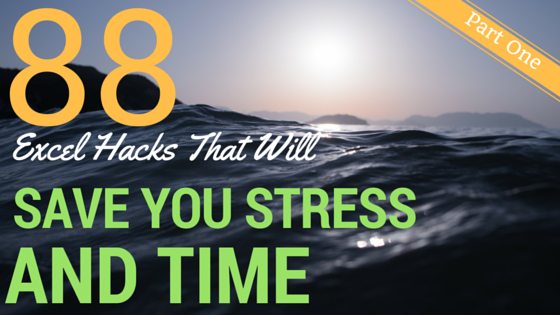 88 Excel Hacks That Will Save You Time and Stress